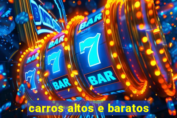 carros altos e baratos